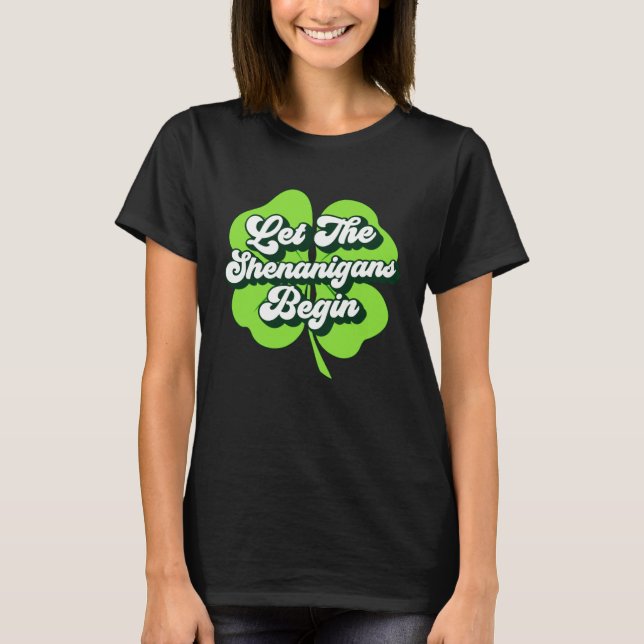 Camiseta Groovy St Patricks Day Let The Shenanigans Begin W (Anverso)