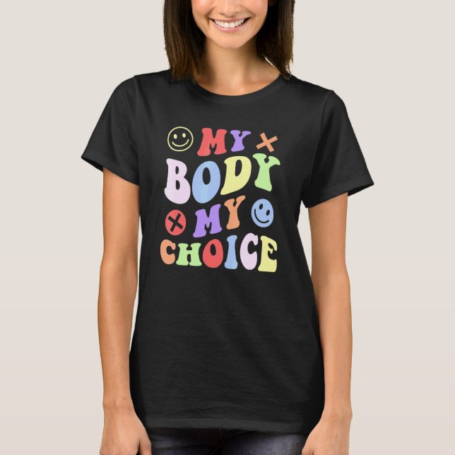 Camiseta Groovy Style My Body My Choice Pro Women Rights (Anverso)