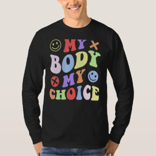 Camiseta Groovy Style My Body My Choice Pro Women Rights