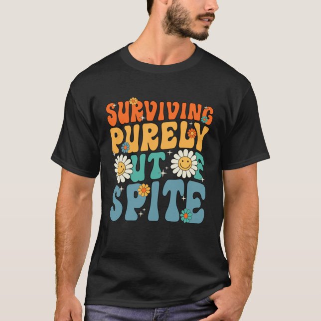 Camiseta Groovy Surviving Purely Out Of Spite A Humorous  J (Anverso)