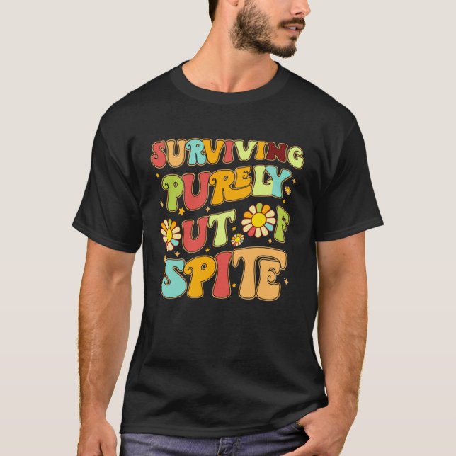 Camiseta Groovy Surviving Purely Out Of Spite A Humorous  J (Anverso)