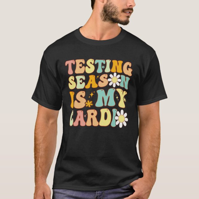 Camiseta Groovy Testing Season Is My Cardio Students Test T (Anverso)
