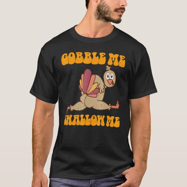 Camiseta Groovy Thanksgiving Gobble Me Swallow Me Turkey (Anverso)