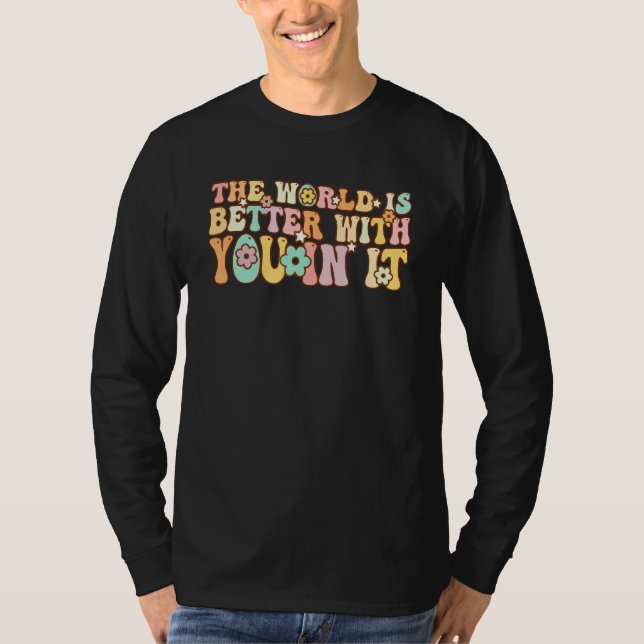 Camiseta Groovy The World Is Better With You In It (Anverso)