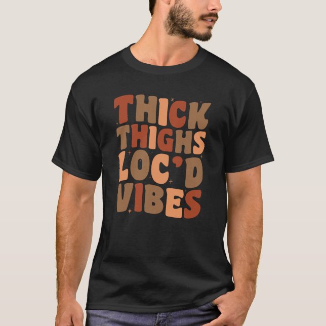 Camiseta Groovy Thick Thighs y Loc Vibes Black History (Anverso)