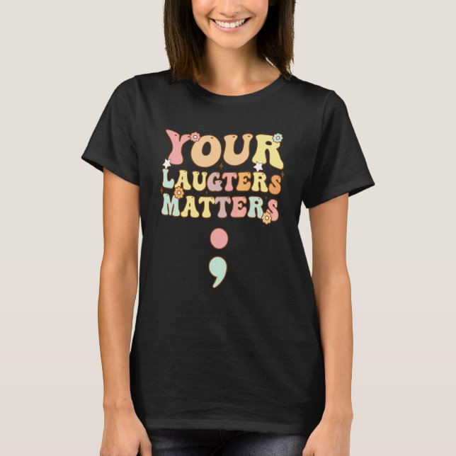 Camiseta Groovy Tu Risa Importa Punto y coma (Anverso)