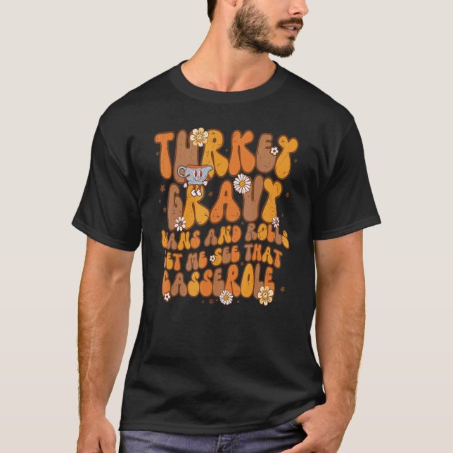 Camiseta Groovy Turkey Gravy Beans & Rolls Let Me See That  (Anverso)
