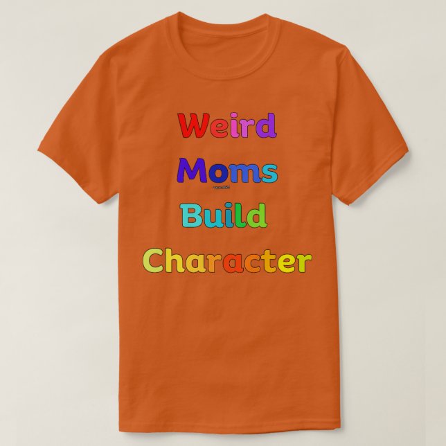 Camiseta Groovy Weird Moms Build Character 186 (Diseño del anverso)