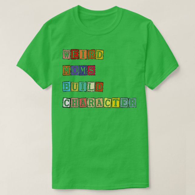 Camiseta Groovy Weird Moms Build Character 197 (Diseño del anverso)