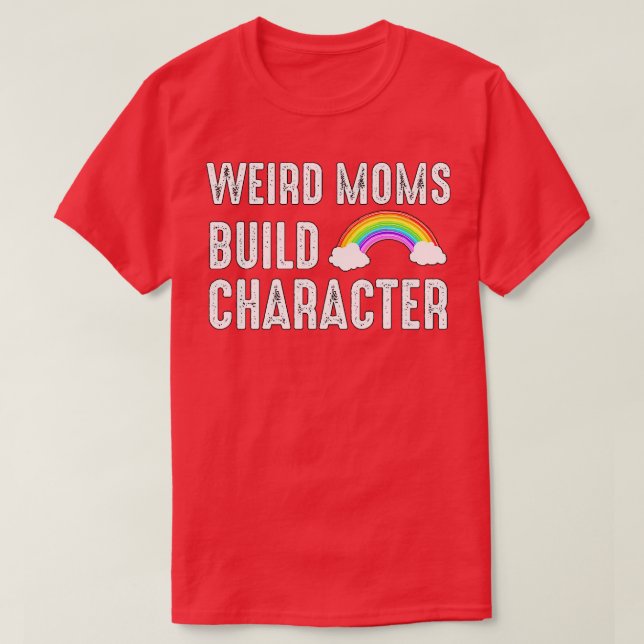 Camiseta Groovy Weird Moms Build Character 270 (Diseño del anverso)
