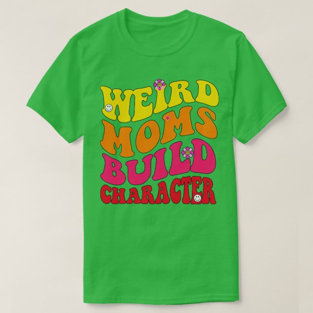 Camiseta Groovy Weird Moms Construir Carácter 239 (Diseño del anverso)