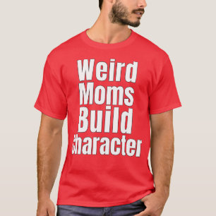 Camiseta Groovy Weird Moms Construir Carácter 262