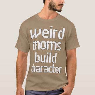 Camiseta Groovy Weird Moms Construir Carácter 263