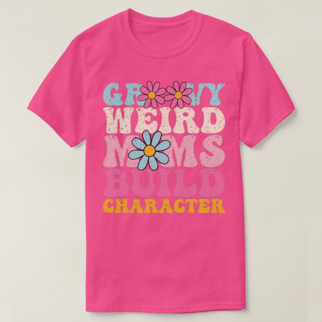 Camiseta Groovy Weird Moms Construir Carácter 266 (Diseño del anverso)
