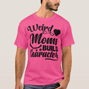 Camiseta Groovy Weird Moms Construye Caracteres 353