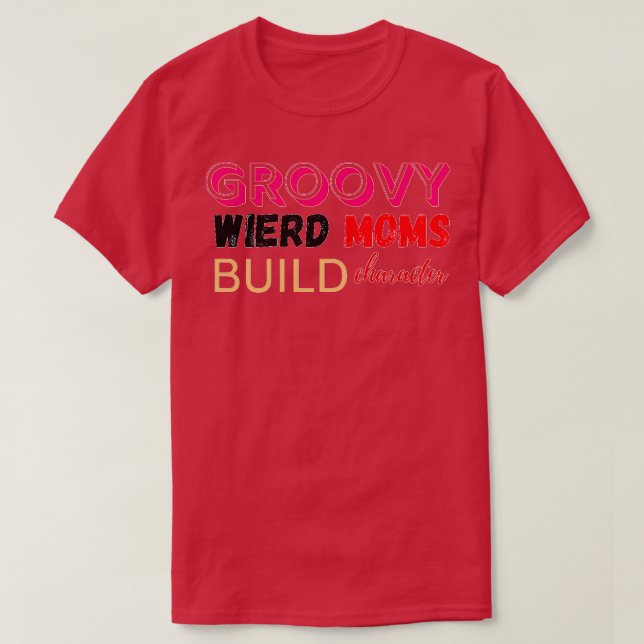 Camiseta Groovy Weird Moms Generar diseño de caracteres 1 (Diseño del anverso)