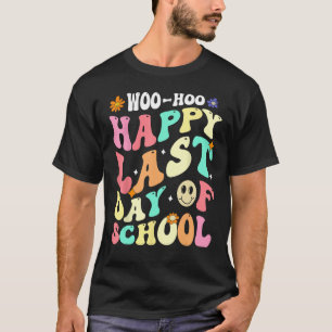 Camiseta Groovy Woo Hoo Feliz último día de clases para la 