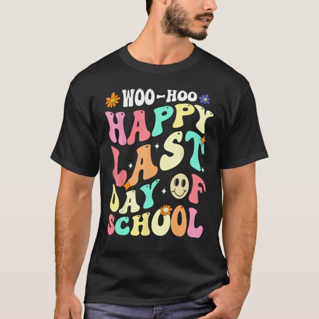 Camiseta Groovy Woo Hoo Happy Last Day of School For Teache (Anverso)