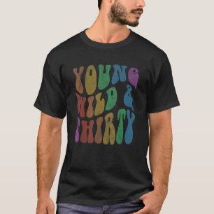 Camiseta Groovy YOUNG WILD & TREINTA Hel de cumpleaños 30