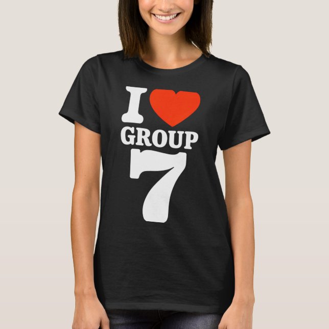 Camiseta Group 7 Viral Trend I Love Group 7 Sarcastic G7 Me (Anverso)