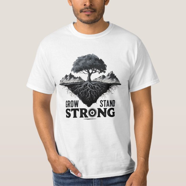 Camiseta grow deep stand strong T-Shirt (Anverso)
