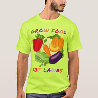 Camiseta Grow Food Not Lawns Funny Gardening T-Shirt