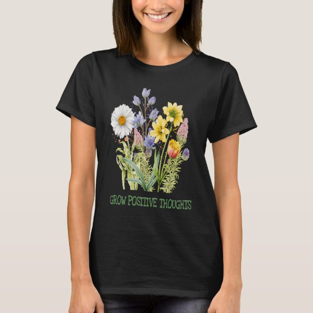 Camiseta Grow Positive Thoughts  Gardeners Inspirational Fl (Anverso)