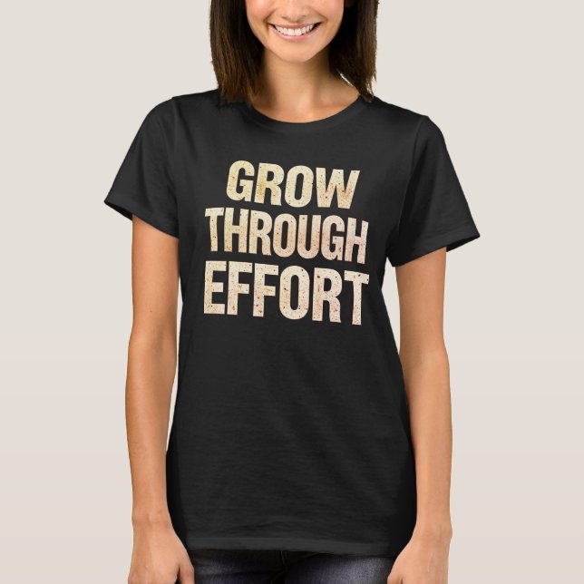 Camiseta Grow Through Effort Motivational Women’s T-Shirt  (Anverso)