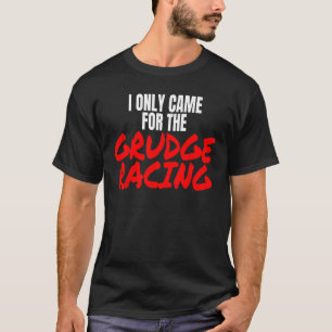 Camiseta Grudge Carreras 1320 Drag Racer Sólo Vine Para Gru