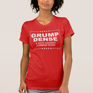 Camiseta GRUMP DENSE: Un voto contra el sentido común