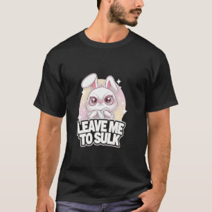 Camiseta Grumpy Bunny me deja para suplicar Adorable Dulce 