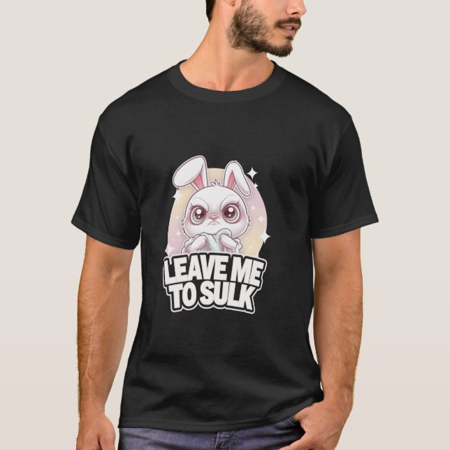 Camiseta Grumpy Bunny me deja para suplicar Adorable Dulce  (Anverso)