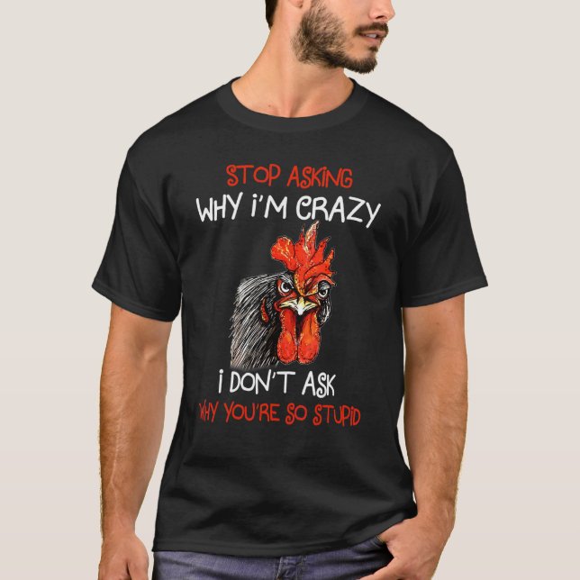 Camiseta Grumpy Chicken deja de preguntar por qué soy una g (Anverso)