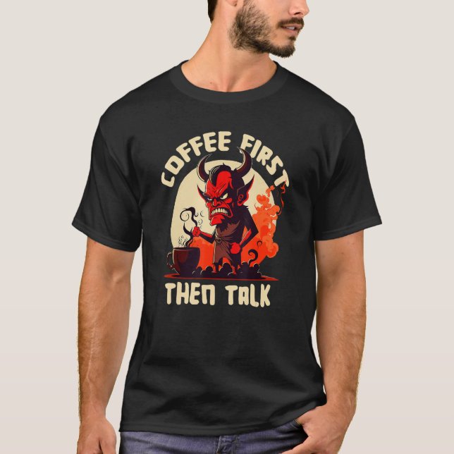 Camiseta Grumpy Devil - First Coffee Then Talk - Quote (Anverso)