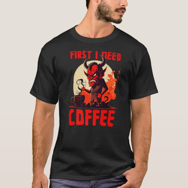 Camiseta Grumpy Devil - First I Need Coffee - Saying Premiu (Anverso)