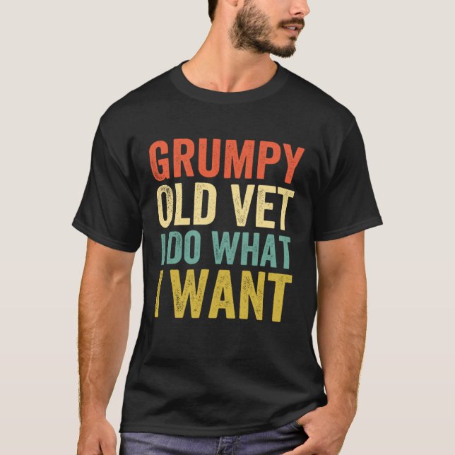 Camiseta Grumpy Old Vet I Do What I Want  Military Veteran (Anverso)
