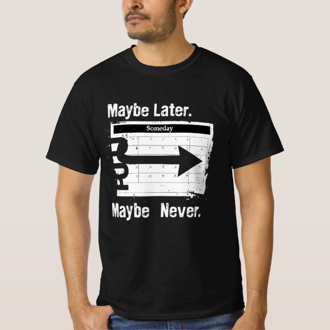 Camiseta Grunge Sarcasm T-Shirt – “Maybe Later. Maybe Never (Anverso)