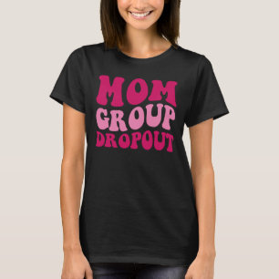 Camiseta Grupo De Mamá Dejó De Lado A Mamá Diciendo Aparato