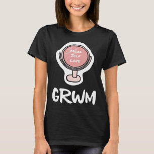 Camiseta GRWM Prepárese conmigo Vlogger Influencer Self Lov