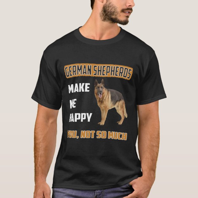 Camiseta GSD013 - Los pastores alemanes me hacen feliz de q (Anverso)