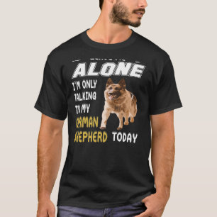 Camiseta GSD038 - Déjenme en paz, solo estoy hablando con m