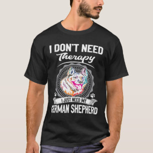 Camiseta GSD116 - No necesito tratamiento solo necesito mi 
