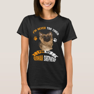 Camiseta GSD128 - Nunca estoy demasiado cansado para mi pas