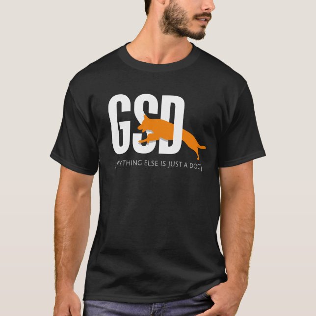 Camiseta GSD - Todo lo demás es apenas un perro (Anverso)