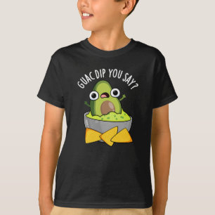 Camiseta Guac Dip Dices Gracioso Guacamole Dip Pun Dark BG