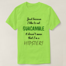 ¡GUACAMOLE no significa HIPSTER!
