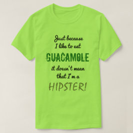 Camiseta ¡GUACAMOLE no significa HIPSTER!