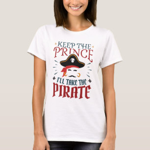 Camiseta Guarda el príncipe que llevaré al pirata