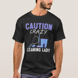 Camiseta Guarda la Casa de la Mujer con Cuidado de Limpieza