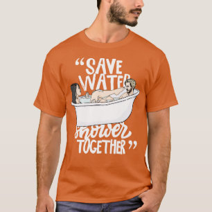Camiseta Guardar la ducha de agua juntos